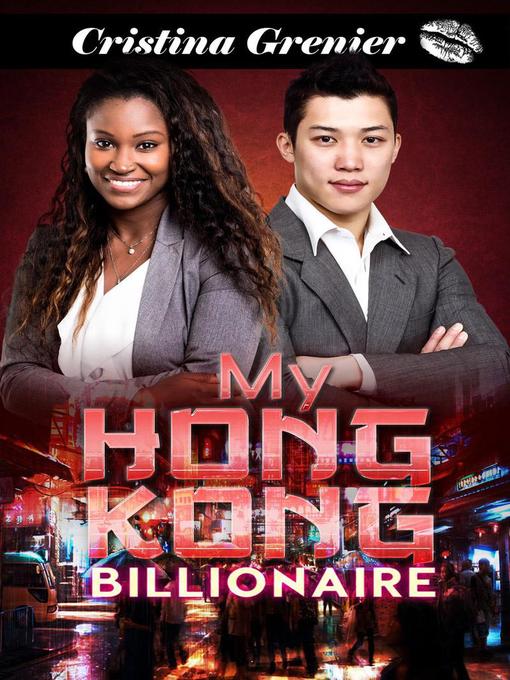 Title details for My Hong Kong Billionaire by Cristina Grenier - Available